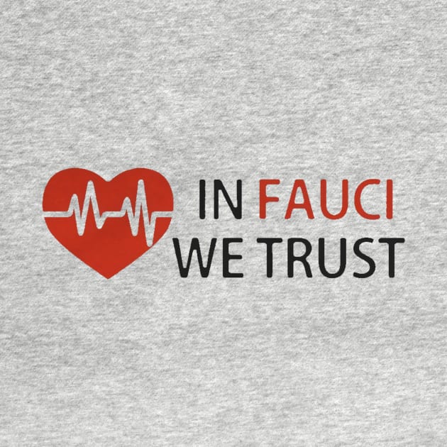 Dr Fauci In Fauci We Trust by johntor11